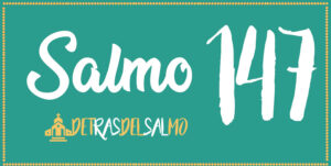 ️ Salmo 147 | Explicación y cómo aplicarlo en la vida en julio del 2026